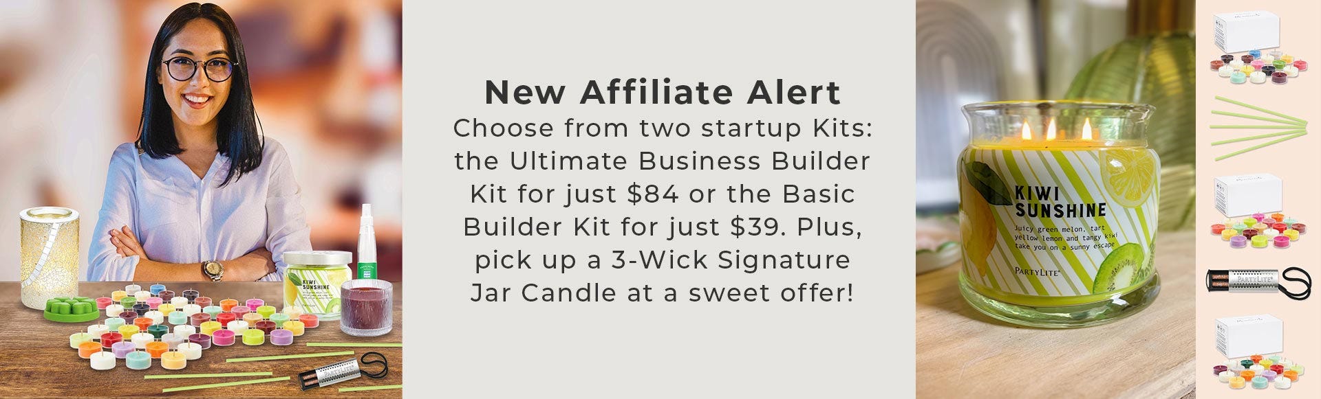 New Affiliate Alert!  Choose from two startup kits: the Ultimate Business Builder Kit for $84 or the Basic Business Builder Kit for just $39.  Plus, pick up a 3-Wick Signature Jar Candle at a sweet offer!
