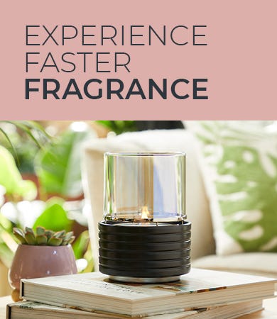 Experience Faster Fragrance