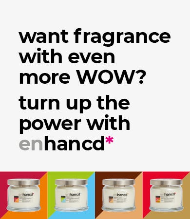 Want fragrance with even more WOW? Turn up the power with enhancd*